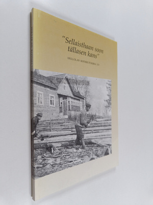 Hollolan kotiseutukirja XV : "Sellastahaan soon tällasen ...