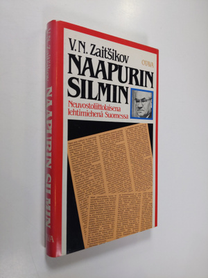 Vasili Zaitsikov : Naapurin silmin : neuvostoliittolaisen...