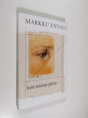 Markku Envall : Kieltä terävämpi giljotiini