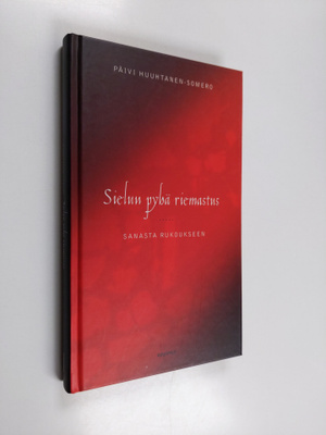Päivi Huuhtanen-Somero : Sielun pyhä riemastus : sanasta ...