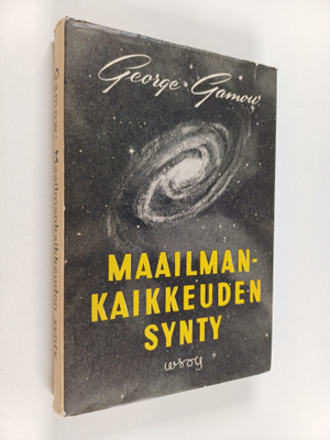 George Gamow : Maailmankaikkeuden synty