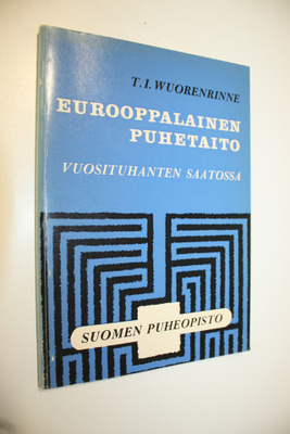 T. I. Wuorenrinne : Eurooppalainen puhetaito vuosituhante...
