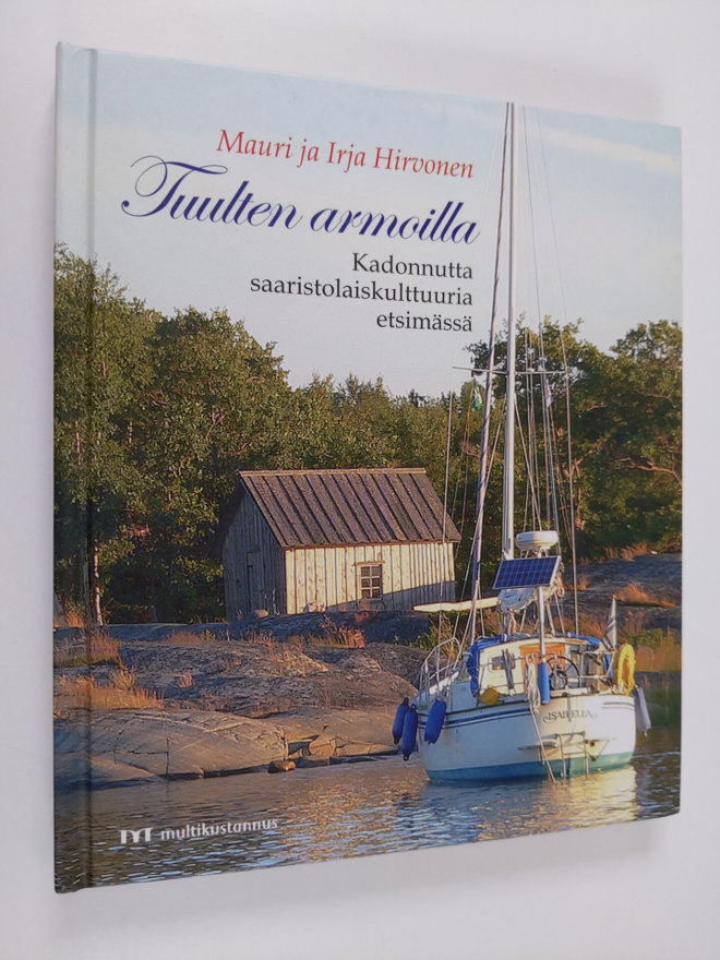 Mauri Hirvonen : Tuulten armoilla : Kadonnutta saaristola...