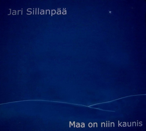 JARI SILLANPÄÄ: Maa On Niin Kaunis