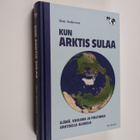 Alun Anderson : Kun arktis sulaa : elämä, kuolema ja poli... - pikkukuva 1