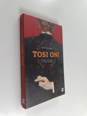 Ari Turunen : Tosi on! : valheen, vääristelyn ja vilpin h...