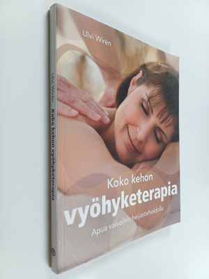 Ulvi Wiren : Koko kehon vyöhyketerapia : apua vaivoihin h...