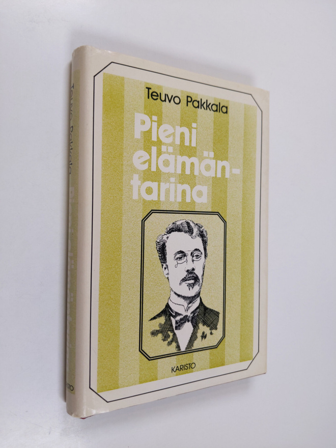 Teuvo Pakkala : Pieni elämäntarina