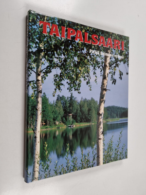 Pertti Jurvanen : Taipalsaari : pitäjä Saimaan sylissä