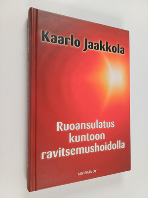 Kaarlo Jaakkola : Ruoansulatus kuntoon ravitsemushoidolla