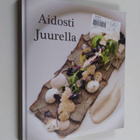 Jani Unkeri : Aidosti Juurella - pikkukuva 1