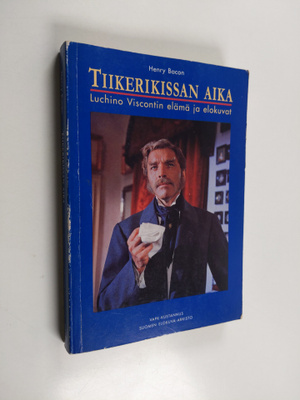Henry Bacon : Tiikerikissan aika : Luchino Viscontin eläm...
