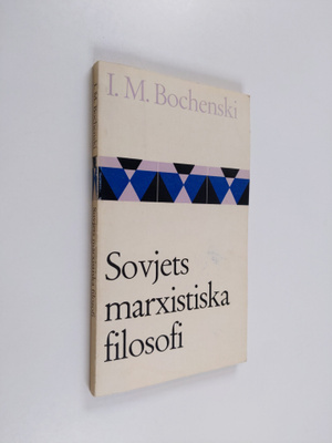 I. M. Bochenski : Sovjets marxistika filosofi : den diale...