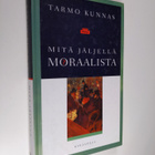 Tarmo Kunnas : Mitä jäljellä moraalista - pikkukuva 1