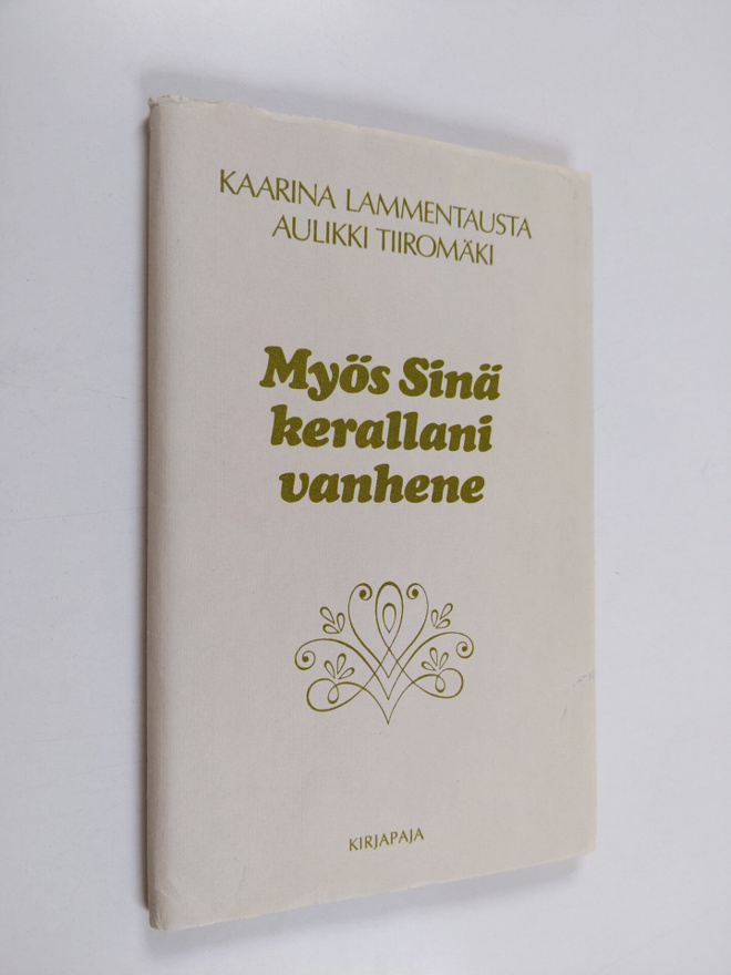 Kaarina Lammentausta : Myös sinä kerallani vanhene : vanh...
