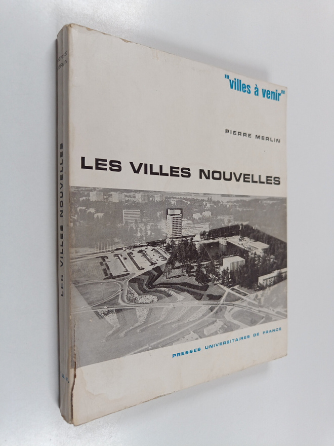 Pierre Merlin : Les villes nouvelles : urbanisme regional...