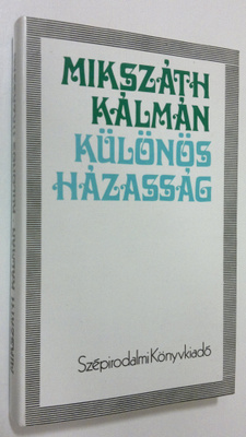 Mikszath Kalman : Kulönös hazassag