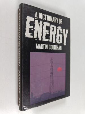 Martin Counihan : A dictionary of energy