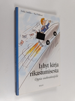 Kai Vakkuri ym. : Lyhyt kirja rikastumisesta : oppia osak...