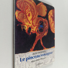 Pierre Alechinsky ym. : Alechinsky - le pinceau voyageur - pikkukuva 1