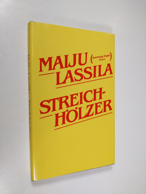 Maiju Lassila : Streichhölzer