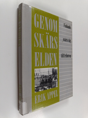 Erik Appel : Genom skärselden : Finlands svåra väg till f...