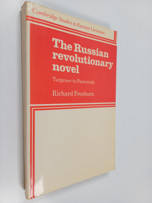 Richard Freeborn : The Russian Revolutionary Novel - Turg...