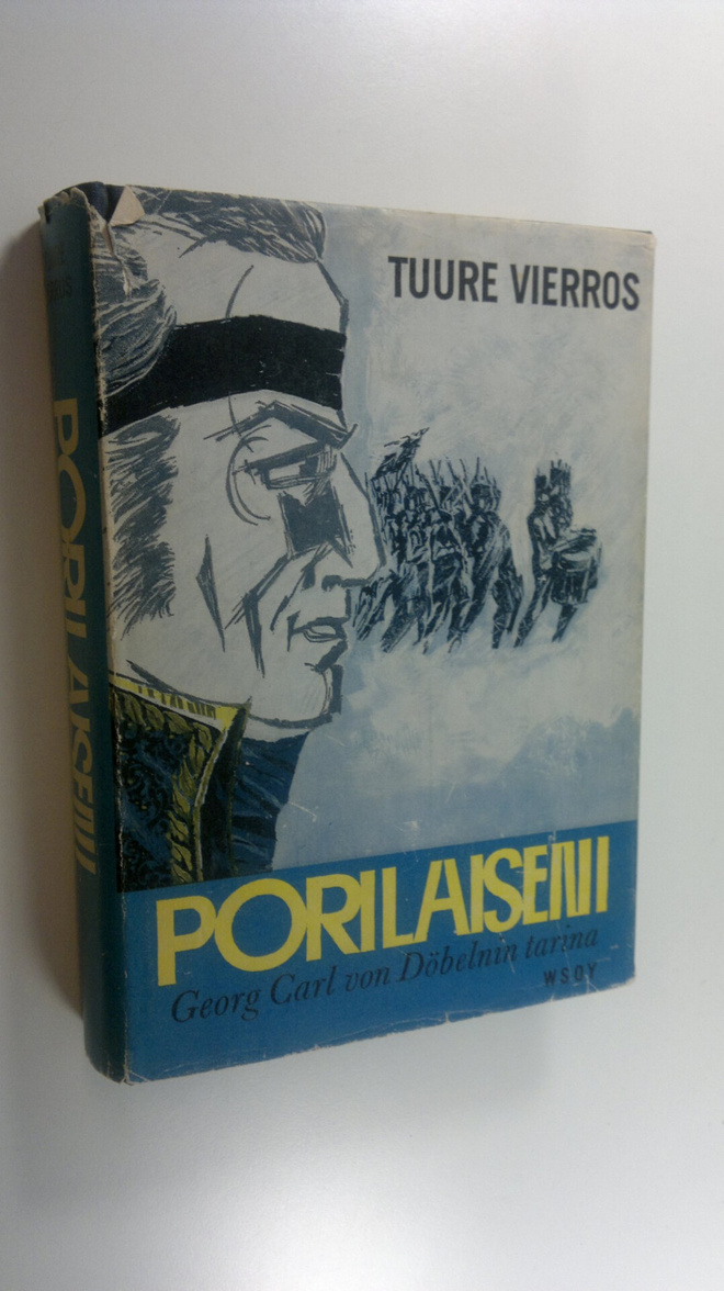 Tuure Vierros : Porilaiseni : Georg Carl von Döbelnin tarina