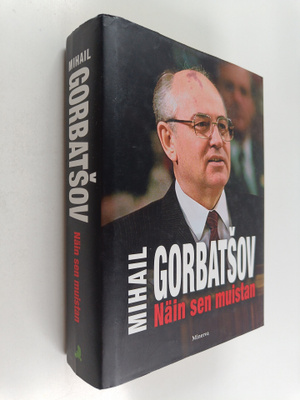 Mihail Gorbatsov : Näin sen muistan