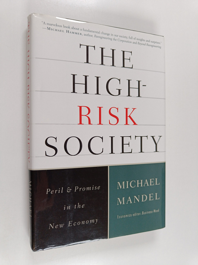 Michael J. Mandel : The High-risk Society - Peril and Pro...