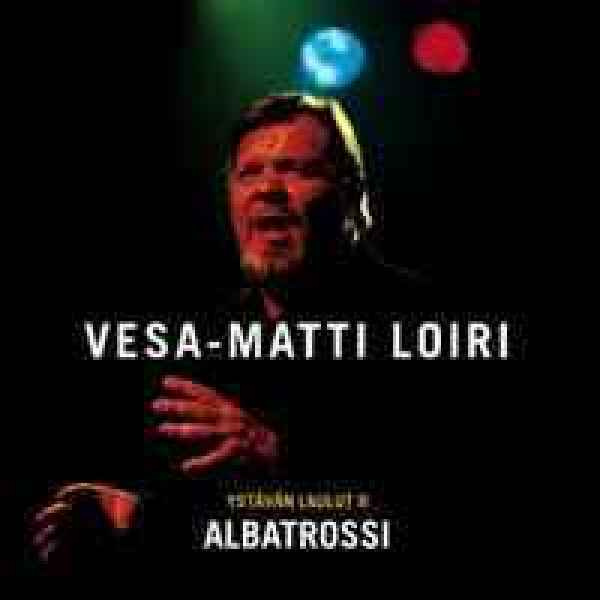 Vesa-Matti Loiri ** Ystävän Laulut 2 - Albatrossi ** CD