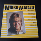 MIKKO ALATALO - MIKON PARHAITA . LP - pikkukuva 1