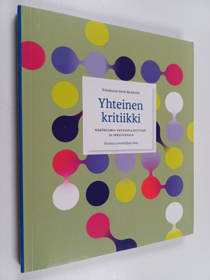 Yhteinen kritiikki : näkökulmia yhteisöllisyyteen ja inkl...