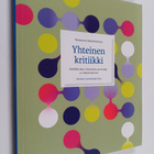 Yhteinen kritiikki : näkökulmia yhteisöllisyyteen ja inkl... - pikkukuva 1