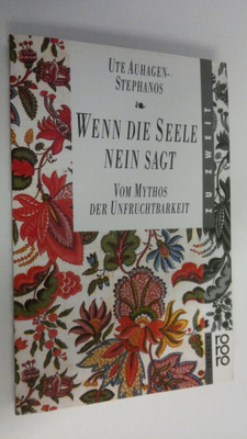 Ute Auhagen-Stephanos : Wenn die Seele nein sagt : vom My...
