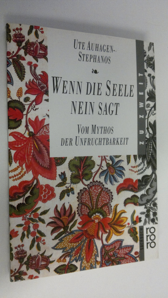 Ute Auhagen-Stephanos : Wenn die Seele nein sagt : vom My...