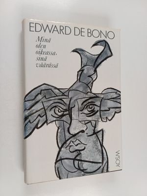 Edward De Bono : Minä olen oikeassa, sinä väärässä