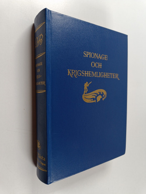 Spionage och krigshemligheter : Sanna skildringar från an...