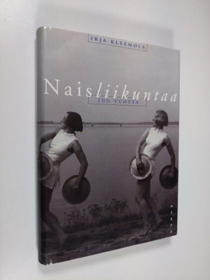 Irja Kleemola : Naisliikuntaa 100 vuotta : Suomen naisten...