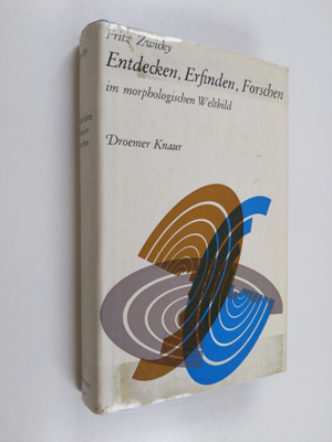 Fritz Zwicky : Entdecken, Erfinden, Forschen im Morpholog...