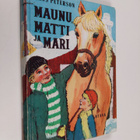 Hans Peterson : Maunu, Matti ja Mari : kertomus - pikkukuva 1