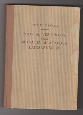 Maa- ja vesioikeus sekä metsä- ja maatalouslainsäädäntö