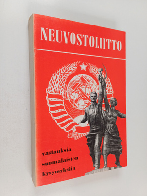 Neuvostoliitto : vastauksia suomalaisten kysymyksiin