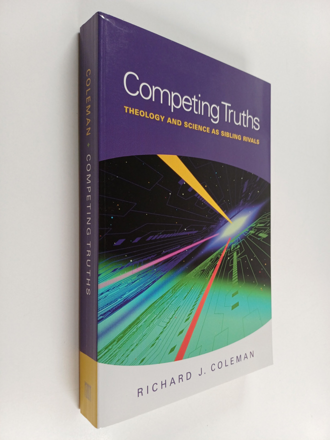 Richard J. Coleman : Competing Truths - Theology and Scie...