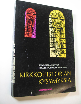 Anna-Maija Raittila : Kirkkohistorian kysymyksiä : kertau...