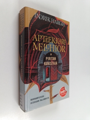 Indrek Hargla : Apteekkari Melchior ja Piritan kuristaja