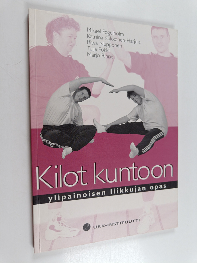 Mikael ym. Fogelholm : Kilot kuntoon : ylipainoisen liikk...