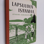 Alfred Salmela : Lapsuuden isänmaa : Otavan IV lukemisto - pikkukuva 1
