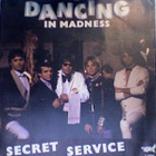 SECRET SERVICE :: DANCING IN MADNESS :: VINYYLI  7"   1982 - pikkukuva 2