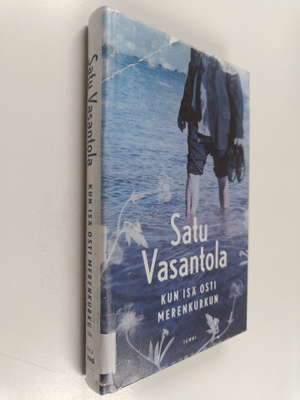 Satu Vasantola : Kun isä osti Merenkurkun